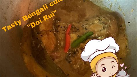 Tasty Bengali Cuisine Doi Rui Youtube