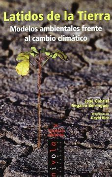 Libro Latidos De La Tierra Modelos Ambientales Frente Al Cambio Climat