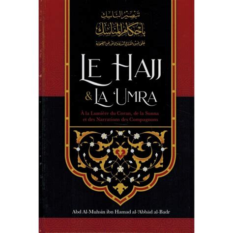 Le Hajj And La ‘umra À La LumiÈre Du Coran Et De La Sunna De Shaykh Abd