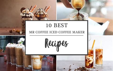 Top 10 Mr Coffee Iced Coffee Maker Recipes: Unleash Your Inner Barista ...