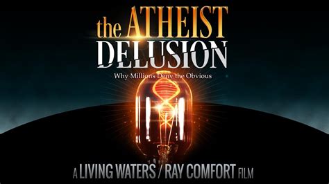 The Atheist Delusion Movie Why Millions Deny The Obvious