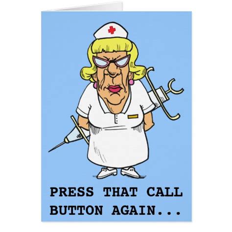 Angry nurse tired of patient pressing call button card | Zazzle