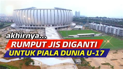 RUMPUT JIS AKHIRNYA DIGANTI Untuk Kenyamanan Atlit Peserta Piala Dunia