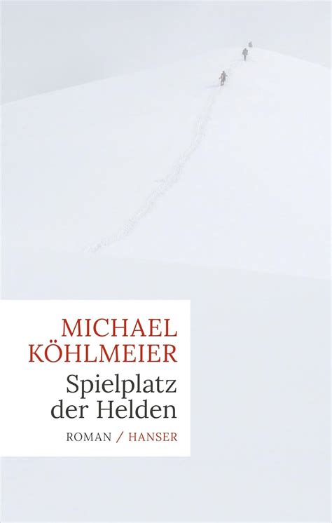 Amazon Spielplatz der Helden 9783446245310 Michael Köhlmeier Books