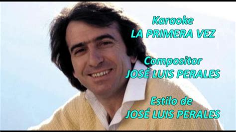 Mi Karaoke La Primera Vez Jos Luis Perales Youtube