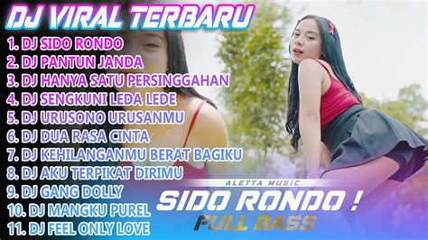 Dj Sido Rondo Dj Satu Rasa Cinta Dj Pantun Janda Viral Full Bass