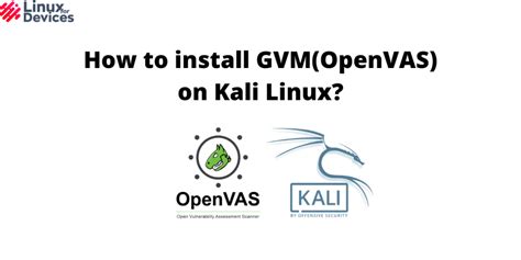 How To Install Openvas Gvm On Kali Linux Linuxfordevices