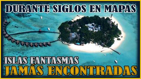 Misterios Sin Resolver Feb 2023 Islas Fantasmas Las Islas Más Extrañas