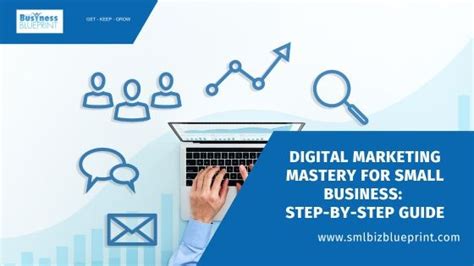 Digital Marketing Mastery For Small Business Step By Step Guide