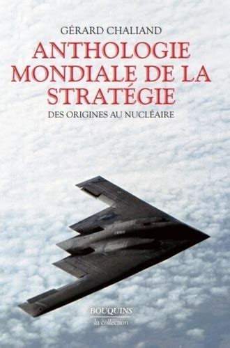 Anthologie mondiale de la stratégie - Des... de Gérard Chaliand - Livre ...