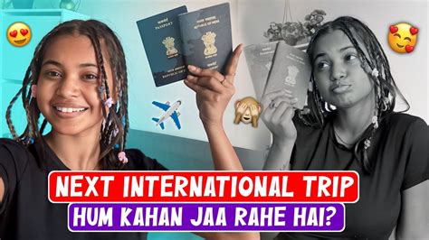 Btao Hum Kaha Jaa Rahe Hain Our Next International Trip YouTube