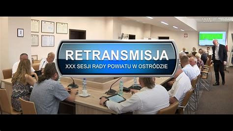 RETRANSMISJA XXX SESJI RADY POWIATU W OSTRÓDZIE Z DNIA 28 06 2022 YouTube