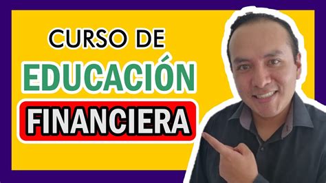 La Educacion Financiera Curso Completo Youtube