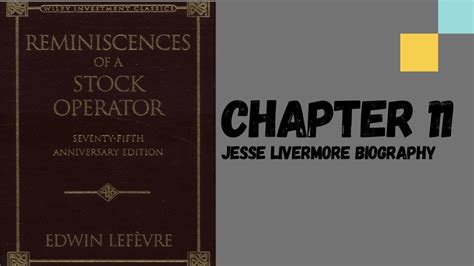 Reminiscences Of A Stock Operator Chapter 11 Jesse Livermore