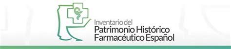 Inventario Del Patrimonio Hist Rico Farmac Utico Espa Ol Diariofarma