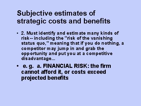 Subjective Estimates Of Strategic Costs And Benefits