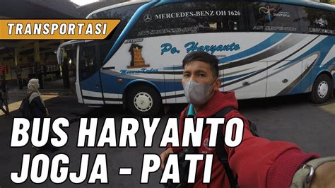 Naik Bus Patas Haryanto Jogja Pati Berangkat Sore Hari Youtube