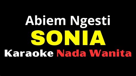 KARAOKE SONIA ABIEM NGESTI Nada Wanita YouTube Music