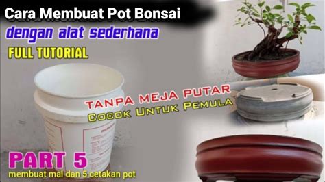 Cara Membuat Pot Bonsai Bulat Dengan Alat Sederhana Review