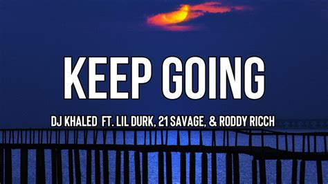 Dj Khaled Keep Going Lyrics Ft Lil Durk Savage Roddy Ricch