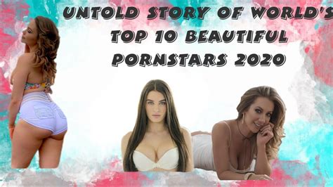 Top 10 Most Beautiful Pornstars Of The World The Untold Story