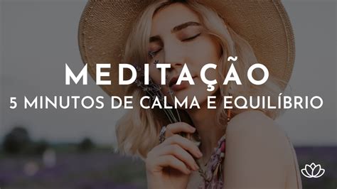 MeditaÇÃo Guiada 5 Minutos Para Calma E EquilÍbrio MeditaÇÃo Shala Meditacao