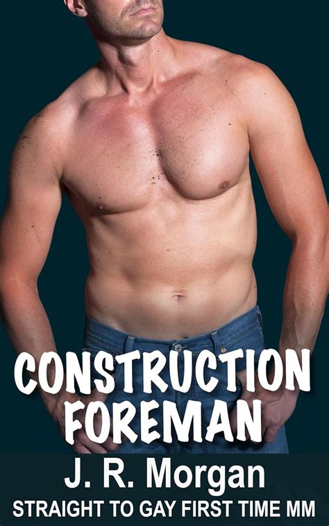Construction Foreman Straight To Gay First Time MM Married Guys