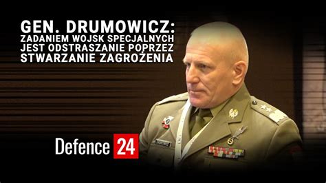 Gen Drumowicz Zadaniem Wojsk Specjalnych Jest Odstraszanie Poprzez