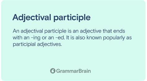 Understanding An Adjectival Participle Definition And Examples Grammarbrain