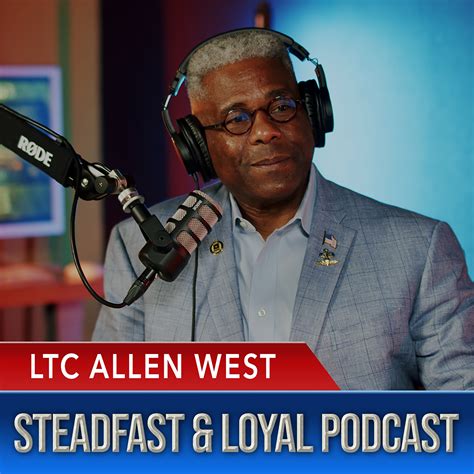 Allen West Steadfast And Loyal Mike Olcott Allen West Steadfast And Loyal Podcast Podcast