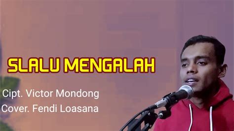 LAGU NOSTALGIA TERBAIKSELALU MENGALAH COVER FENDI LOASANA CIPT