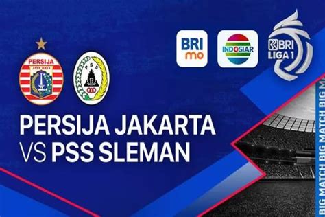 Link Live Streaming BRI Liga 1 Persija Jakarta Vs PSS Sleman Yang