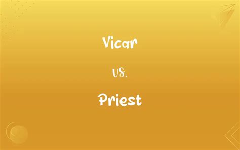 Vicar Vs Priest Whats The Difference