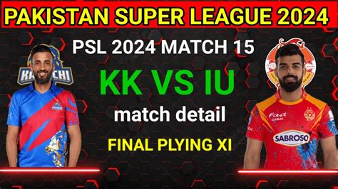 PSL 2024 Karachi Kings Vs Islamabad United Playing 11 15th Match