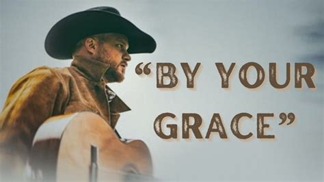 “by Your Grace” Performed By Cody Johnson Refill With Randy