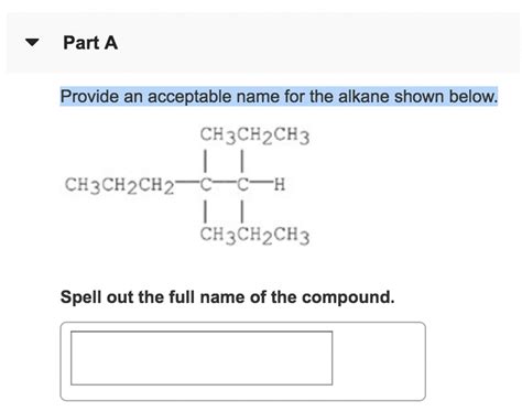 Solved Part A Provide An Acceptable Name For The Alkane Shown Below