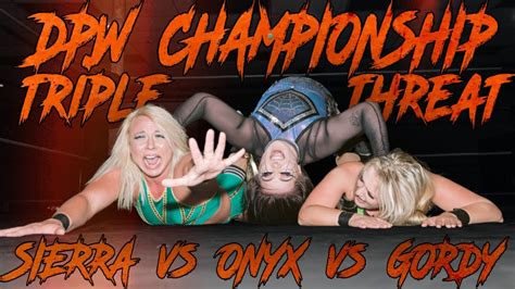 DPW Championship Sierra C Vs Blair Onyx Vs Miranda Gordy Womens