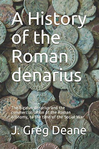 A History Of The Roman Denarius The Bigatus Denarius And The