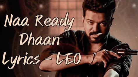 Naa Ready Dhaan Lyrics Leo Thalapathy Vijay Anirudh Ravichander