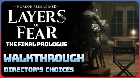 Layers Of Fear The Final Prologue Dlc Director S Choices And Ending