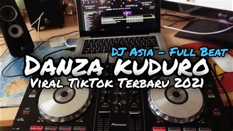 DJ DANZA KUDURO FULL BEAT BASS VIRAL TIKTOK TERBARU 2021 DJ ASIA