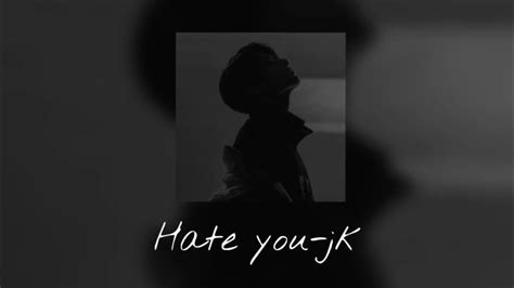 Jk Hate You بدون موسيقى 🫀 Youtube