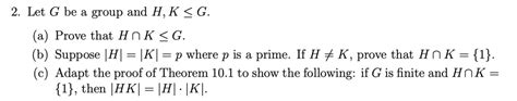 Solved 2 Let G Be Group And H K