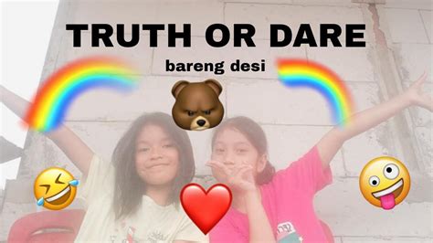 Truth Or Dare Bareng Desi Truthordare Youtube