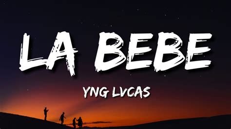 Yng Lvcas La Bebe Lyrics Letra YouTube