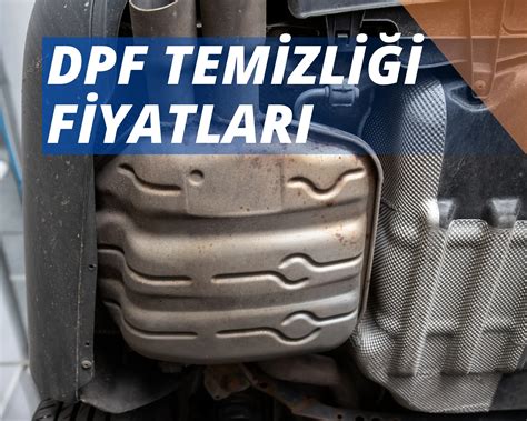 2024 Dizel Partikül Filtresi Temizliği Fiyatları En Güncel Ücretler