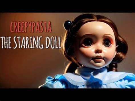 The Staring Doll Creepypasta Scary Story Youtube