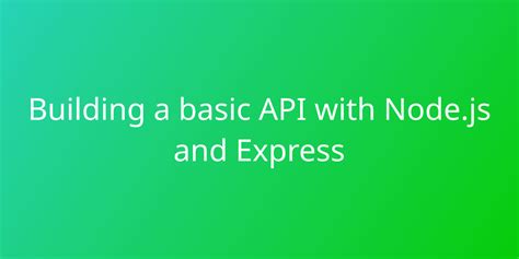 Building A Basic Api With Node Js And Express Development Borstch