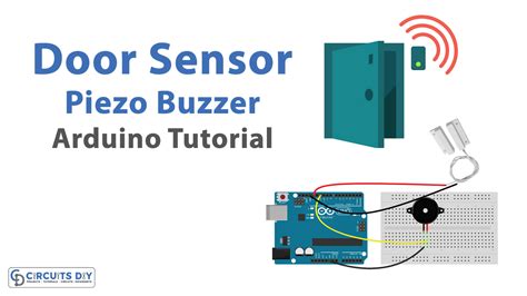 Door Sensor with Piezo Buzzer - Arduino Tutorial