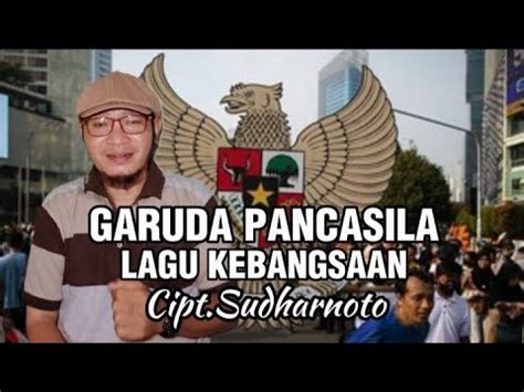 Garuda Pancasila Lagu Kebangsaan Cipt Sudharnoto Youtube